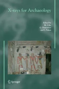 Buy X-Rays for Archaeology (HB) by M. Uda, G. Demortier, I. Nakai | Springer Hardcover | 2005 Edition | Physics & Archaeology Textbook — BookShops.in