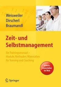Buy Zeit-und Selbstmanagement: Ein Trainingsmanual – Modules, Methods, Materials for Training and Coaching | Springer Nature | German Hardcover 2013 Edition | Business & Economics Book — BookShops.in