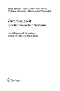 Buy Zuverlässigkeit mechatronischer Systeme: Grundlagen und Bewertung in frühen Entwicklungsphasen (VDI-Buch) by Bernd Bertsche, Peter Göhner, Uwe Jensen - Springer-Verlag, German Hardcover, 2009 Edition | Bookshops.in — BookShops.in