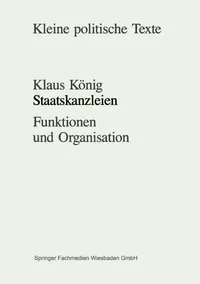 Buy Staatskanzleien: Funktionen und Organisation by Klaus König | VS Verlag | German Hardcover | Political Science Textbook — BookShops.in