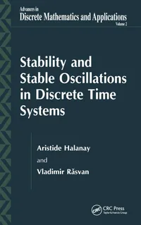 Buy Stability and Stable Oscillations in Discrete Time Systems by Aristide Halanay and Vladimir Rasvan (9789056996710) - CRC Press Hardcover, 1st Edition, 2001 - Engineering Mathematics & Control Theory — BookShops.in