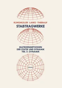 Buy Stabtragwerke, Matrizenmethoden der Statik und Dynamik: Teil 2: Dynamik by Oswald Klingmüller, Michael Lawo, Georg Thierauf | Vieweg+Teubner Verlag | German Hardcover | 1983 Edition | Civil Engineering Higher Education Textbook — BookShops.in
