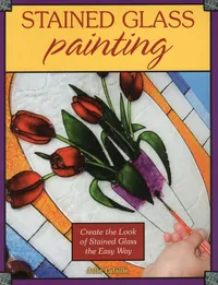 Buy Stained Glass Painting by Julie Lafaille | Stackpole Books | English Paperback | 9780811714198 — BookShops.in