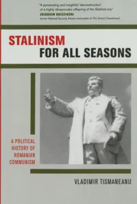 Buy Stalinism for All Seasons: A Political History of Romanian Communism by Vladimir Tismaneanu | Univ of California Press | English | Paperback | 400 Pages — BookShops.in
