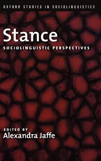 Buy Stance: Sociolinguistic Perspectives (Oxford Studies in Sociolinguistics) by Alexandra Jaffe - OUP USA English Paperback 9780195331646 — BookShops.in