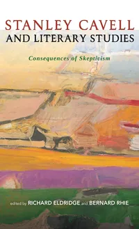 Buy Stanley Cavell and Literary Studies: Consequences of Skepticism | Richard Eldridge, Bernard Rhie | Bloomsbury | Hardcover | English | Literary Criticism | Higher Education Textbook — BookShops.in