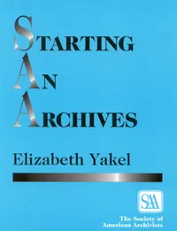 Buy Starting an Archives by Elizabeth Yakel | Society of American Archivists | Scarecrow Pr | English | Paperback | 1994 | ISBN 9780810828643 — BookShops.in