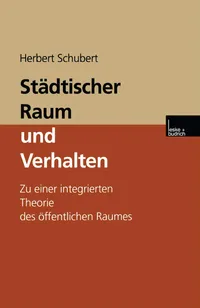 Buy Städtischer Raum und Verhalten: Zu einer integrierten Theorie des öffentlichen Raumes by Herbert Schubert | VS Verlag | German Hardcover | Sociology Textbook | 9783810027252 — BookShops.in