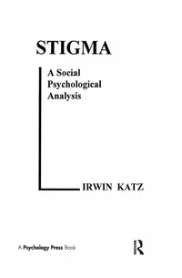 Buy Stigma: A Social Psychological Analysis by I. Katz | Hardcover | Psychology Pr | 1st Edition | Social Sciences Textbook — BookShops.in