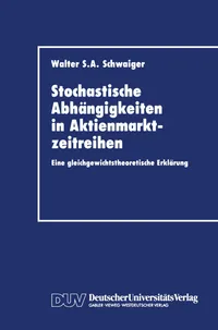 Buy Stochastische Abhängigkeiten in Aktienmarktzeitreihen by Walter S. A. Schwaiger | Deutscher Universitats-Verlag | German Hardcover | 1994 Edition — BookShops.in