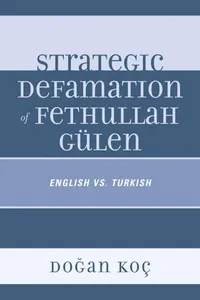 Buy Strategic Defamation of Fethullah Gulen: English vs. Turkish by Dogan Koç - Univ Pr of Amer, English, Paperback, 2012 Edition — BookShops.in