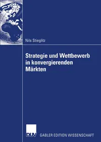 Buy Strategie und Wettbewerb in konvergierenden Märkten by Nils Stieglitz | German Hardcover | Deutscher Universitats-Verlag | Business Management Textbook — BookShops.in
