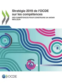 Buy Stratégie 2019 de l'OCDE sur les compétences: Pour construire un avenir meilleur | OECD | Hardcover | French | Business Communication Textbook — BookShops.in
