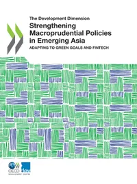 Buy Strengthening Macroprudential Policies in Emerging Asia: Adapting to Green Goals and Fintech by OECD | Hardcover | Business & Economics — BookShops.in