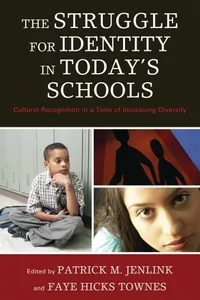 Buy The Struggle for Identity in Today's Schools: Cultural Recognition in a Time of Increasing Diversity by Betty Alford, Julia Ballenger, Angela Crespo Cozart | Rowman & Littlefield Education | English | Paperback — BookShops.in