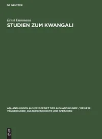 Buy Studien Zum Kwangali: Grammatik, Texte, Glossar by Ernst Dammann (De Gruyter, German, Paperback, Reprint 2018) - Bookshops.in — BookShops.in