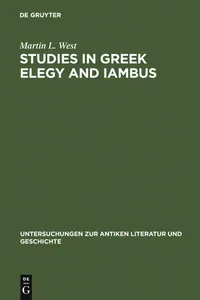 Buy Studies in Greek Elegy and Iambus by Martin L. West | De Gruyter | English Paperback | Reprint 2010 | Classical Philology — BookShops.in