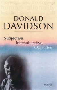 Buy Subjective, Intersubjective, Objective: Philosophical Essays Volume 3 by Donald Davidson | Clarendon Press | Hardcover | Epistemology & Philosophy of Mind — BookShops.in