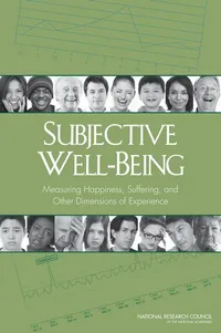 Buy Subjective Well-Being: Measuring Happiness, Suffering, and Other Dimensions of Experience by National Research Council | ISBN 9780309294461 | English | Paperback | Natl Academy Pr — BookShops.in