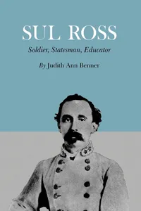 Buy Sul Ross: Soldier, Statesman, Educator by Judith Ann Benner | Texas A&M University Press | English Paperback | Revised Edition — BookShops.in