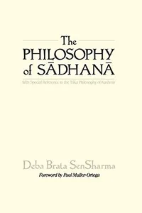 Buy SUNY Series in Tantric Studies: With Special Reference to the Trika Philosophy of Kashmir by Deba Brata Sensharma | Hardcover | State University of New York Press | Religion & Spirituality Hinduism — BookShops.in