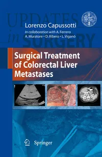 Buy Surgical Treatment of Colorectal Liver Metastases (Updates in Surgery) by Lorenzo Capussotti - Springer Verlag Hardcover, 1st Edition, 2010 - Colon & Rectal Surgery Textbook for Surgeons and Oncologists — BookShops.in