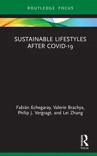 Buy Sustainable Lifestyles after Covid-19: Fabián Echegaray, Valerie Brachya, Philip J. Vergragt - Routledge Hardcover Book on Sustainable Consumption, Urban Planning & Public Health — BookShops.in