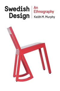 Buy Swedish Design: An Ethnography by Keith M. Murphy | Hardcover | Cornell University Press | History & Culture of Scandinavian Design — BookShops.in