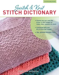 Buy Switch & Knit Stitch Dictionary by Tabetha Hedrick | Stackpole Books | English | Paperback | 4-Stitch Multiples ed. | 9780811738262 — BookShops.in