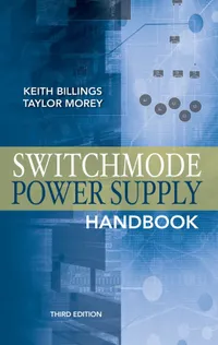 Buy Switchmode Power Supply Handbook by Keith Billings and Taylor Morey | McGraw-Hill | English | Hardcover | 3rd Edition | Electronics Engineering — BookShops.in