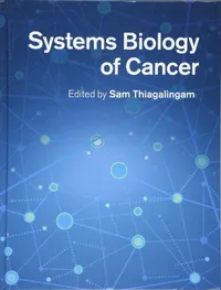 Buy Systems Biology of Cancer by Sam Thiagalingam | Cambridge University Press | English | Paperback | Illustrated Edition — BookShops.in
