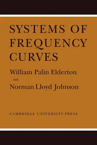 Buy Systems of Frequency Curves by William Palin Elderton and Norman Lloyd Dis Johnson | Cambridge University Press | Hardcover | 1st Edition | Statistics Textbook — BookShops.in