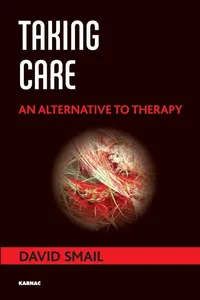 Buy Taking Care: An Alternative to Therapy by David Smail | Karnac Books | Hardcover | 9781782202868 | Social Sciences & Public Policy — BookShops.in