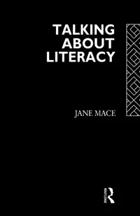 Buy Talking About Literacy: Principles and Practices of Adult Literacy Education by Mace Jane | Routledge | Hardcover | Annotated Edition | Higher Education Textbooks — BookShops.in