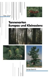 Buy Tannenarten Europas und Kleinasiens (Handbuch der forstlichen Dendrologie): P. Schütt, Birkhäuser Verlag, German Hardcover, 1991 Edition, Forestry & Dendrology Reference — BookShops.in