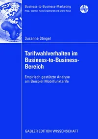 Buy Tarifwahlverhalten im Business-to-Business-Bereich: Empirisch gestützte Analyse am Beispiel Mobilfunktarife – Susanne Stingel, Prof. Dr. Dr. H.C. Klaus Backhaus (Gabler, 2008, German, Hardcover) – Business-to-Business-Marketing Book — BookShops.in