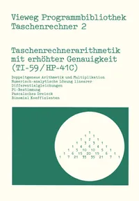 Buy Taschenrechnerarithmetik mit erhöhter Genauigkeit (TI-59/HP-41C) by Peter G. Poloczek | Vieweg+Teubner | German Hardcover | 1983 Edition | Algorithms & Programming for Programmable Calculators — BookShops.in