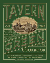 Buy Tavern on the Green Cookbook: Seasonal Recipes & History by Bill Peet & André Soltner | Globe Pequot Pr | Hardcover | 2026 | Food, Drink & Entertaining — BookShops.in