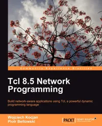 Buy Tcl 8.5 Network Programming: Build Network-Aware Applications | Wojciech Kocjan & Piotr Beltowski | Packt Pub Ltd | English Hardcover | Computer Science Networking — BookShops.in