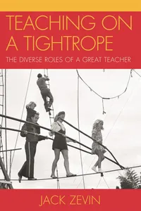 Buy Teaching on a Tightrope: The Diverse Roles of a Great Teacher by Jack Zevin | Rowman & Littlefield Education | English | Paperback | 9781607095897 — BookShops.in