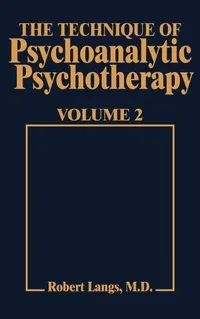 Buy Technique of Psychoanalytic Psychotherapy Vol 2 by Robert J. Langs | Jason Aronson Inc | English Paperback Reprint — BookShops.in