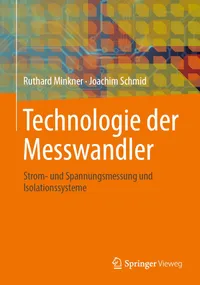 Buy Technologie der Messwandler: Strom- und Spannungsmessung und Isolationssysteme by Ruthard Minkner & Joachim Schmid | Springer Vieweg | 1st Edition 2020 | German Hardcover | Higher Education Engineering Textbook — BookShops.in
