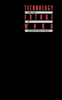 Buy Technology and the Future of Work by Paul S. Adler | OUP USA | English | Paperback | Labour Economics Book — BookShops.in