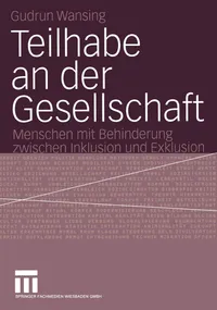 Buy Teilhabe an der Gesellschaft: Menschen mit Behinderung zwischen Inklusion und Exklusion by Gudrun Wansing | Springer VS | German Hardcover | Sociology Textbook — BookShops.in