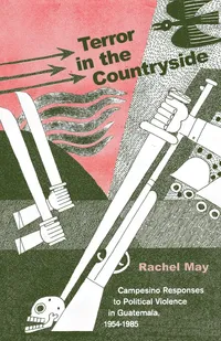Buy Terror in the Countryside: Campesino Responses to Political Violence in Guatemala by Rachel A. May | Ohio University Press | English Hardcover | Political History Book — BookShops.in