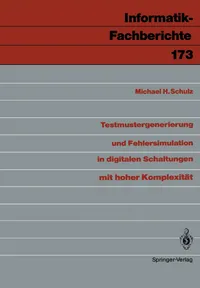 Buy Testmustergenerierung und Fehlersimulation in digitalen Schaltungen mit hoher Komplexität: 173 (Informatik-Fachberichte) by Michael H. Schulz | Springer-Verlag | German | Hardcover | 1988 | Computers & Hardware — BookShops.in