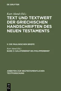 Buy Galaterbrief bis Philipperbrief: Die Paulinischen Briefe (Arbeiten zur Neutestamentlichen Textforschung, 18) by Kurt Aland | De Gruyter Hardcover | German Language | Biblical Studies — BookShops.in