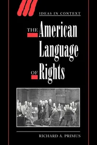 Buy The American Language of Rights by Richard A. Primus | Cambridge University Press | Hardcover | Political Science & Civil Rights — BookShops.in