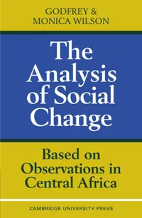 Buy The Analysis of Social Change: Based on Observations in Central Africa by G. Wilson, Monica Wilson | Cambridge University Press | Hardcover | Sociology Textbook — BookShops.in
