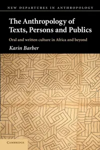 Buy The Anthropology of Texts, Persons and Publics by Karin Barber | Cambridge University Press | Hardcover | 1st Edition | Literature & Anthropology Textbook — BookShops.in